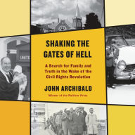 Shaking the Gates of Hell: A Search for Family and Truth in the Wake of the Civil Rights Revolution