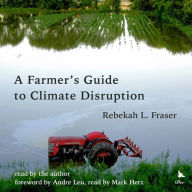 A Farmer's Guide to Climate Disruption