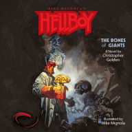 Hellboy: The Bones of Giants: A Novel