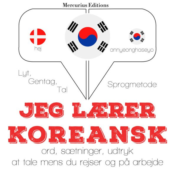 Jeg lærer koreansk: Lyt, gentag, tal: sprogmetode