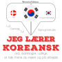 Jeg lærer koreansk: Lyt, gentag, tal: sprogmetode