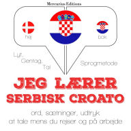 Jeg lærer serbisk croato: Lyt, gentag, tal: sprogmetode