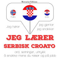 Jeg lærer serbisk croato: Jeg hører, jeg gjentar, jeg snakker