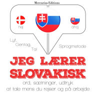 Jeg lærer slovakisk: Lyt, gentag, tal: sprogmetode