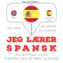 Jeg lærer spansk: Jeg hører, jeg gjentar, jeg snakker