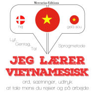 Jeg lærer vietnamesisk: Lyt, gentag, tal: sprogmetode