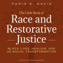 The Little Book of Race and Restorative Justice: Black Lives, Healing, and US Social Transformation