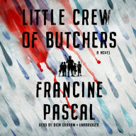 Little Crew of Butchers: A Novel