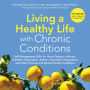 Living A Healthy Life With Chronic Conditions: Self-Management Skills for Heart Disease, Arthritis, Diabetes, Depression, Asthma, Bronchitis, Emphysema and Other Physical and Mental Health Conditions