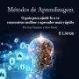 Métodos de Aprendizagem: O guia para ajudá-lo a se concentrar melhor e aprender mais rápido