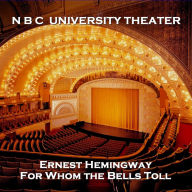 N B C University Theater - For Whom the Bells Toll (Abridged)
