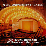 N B C University Theater - Of Human Bondage (Abridged)