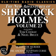 NEW ADVENTURES OF SHERLOCK HOLMES, THE, VOLUME 23: EPISODE 1: QUEUE FOR MURDER. EPISODE 2: THE ANCIENT EGYPTIAN CURSE.