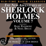 NEW ADVENTURES OF SHERLOCK HOLMES, VOLUME 7, THE: EPISODE 1: THE EYES OF MR. LEYTON EPISODE 2: THE PROBLEM OF THOR BRIDGE