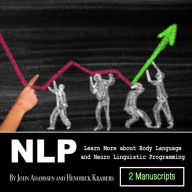 NLP: Learn More about Body Language and Neuro Linguistic Programming