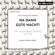 Na dann gute Nacht!: Das langweiligste Hörbuch der Welt (Abridged)