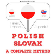 Polski - S¿owacki: kompletna metoda: I listen, I repeat, I speak : language learning course