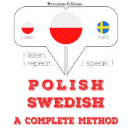 Polski - Szwedzki: kompletna metoda: I listen, I repeat, I speak : language learning course