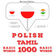 Polski - Tamil: 1000 podstawowych s¿ów: I listen, I repeat, I speak : language learning course