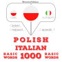 Polski - W¿oski: 1000 podstawowych s¿ów: I listen, I repeat, I speak : language learning course