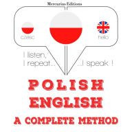 Polski - angielski: kompletna metoda: I listen, I repeat, I speak : language learning course