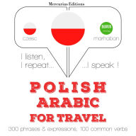 Polski - arabski: W przypadku podró¿y: I listen, I repeat, I speak : language learning course