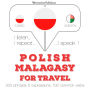 Polski - malgaski: W przypadku podró¿y: I listen, I repeat, I speak : language learning course