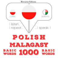 Polski - malgaski: 1000 podstawowych s¿ów: I listen, I repeat, I speak : language learning course