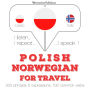 Polski - norweski: W przypadku podró¿y: I listen, I repeat, I speak : language learning course