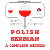 Polski - serbski: kompletna metoda: I listen, I repeat, I speak : language learning course