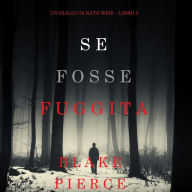 Se fosse fuggita (Un giallo di Kate Wise - Libro 5)