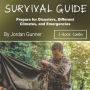 Survival Guide: Prepare for Disasters, Different Climates, and Emergencies