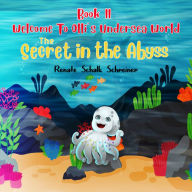 WELCOME TO OLLI'S UNDERSEA WORLD Book II: The Secret in the Abyss
