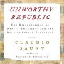 Unworthy Republic: The Dispossession of Native Americans and the Road to Indian Territory