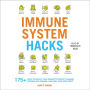 Immune System Hacks: 175+ Ways to Boost Your Immunity, Stay Healthy, and Feel Your Very Best!