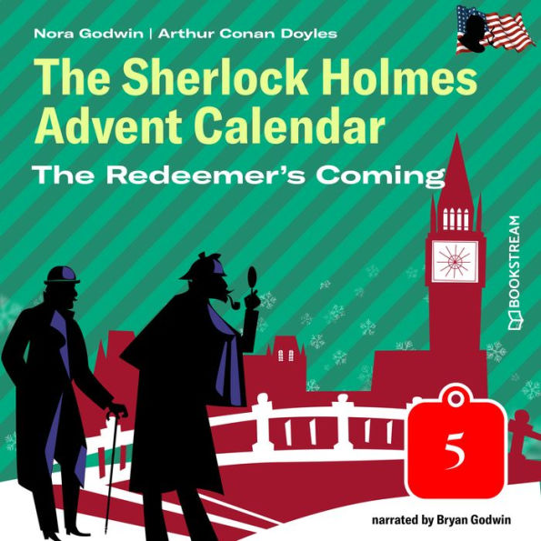 Redeemer's Coming, The - The Sherlock Holmes Advent Calendar, Day 5 (Unabridged)