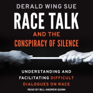 Race Talk and the Conspiracy of Silence: Understanding and Facilitating Difficult Dialogues on Race