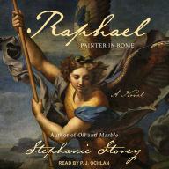 Raphael, Painter in Rome: A Novel