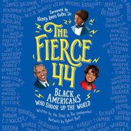 The Fierce 44: Black Americans Who Shook Up the World