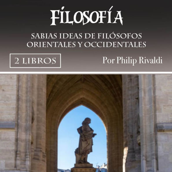 Filosofía: Sabias ideas de filósofos orientales y occidentales