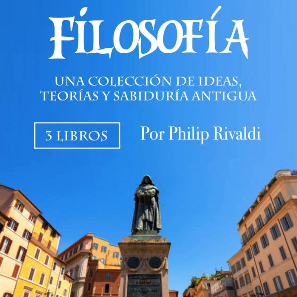 Filosofía: Una colección de ideas, teorías y sabiduría antigua