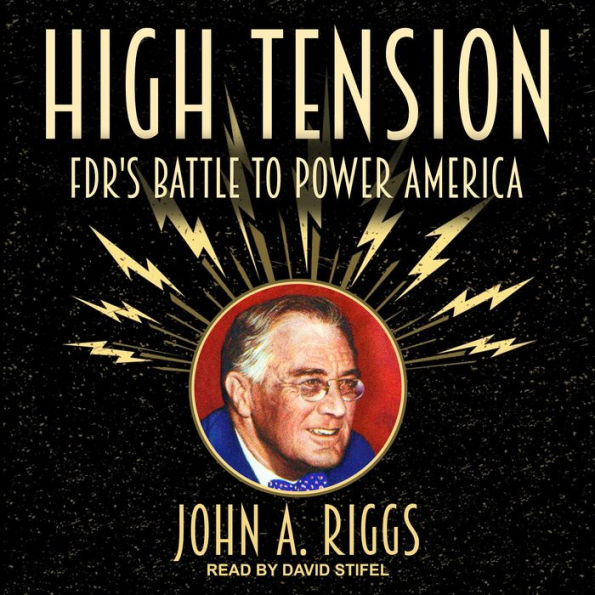 High Tension: FDR's Battle to Power America