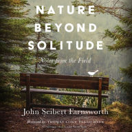 Nature beyond Solitude: Notes from the Field