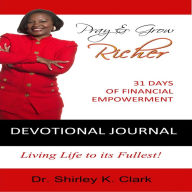 Pray & Grow Richer Devotional Journal: 31 Days of Financial Empowerment