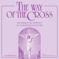 The Way of the Cross: According to the Method of St. Alphonsus Liguori