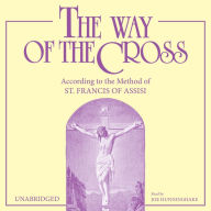 The Way of the Cross: According to the Method of St. Francis of Assisi