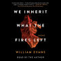 We Inherit What the Fires Left: Poems