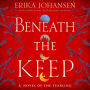 Beneath the Keep: A Novel of the Tearling