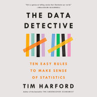 The Data Detective: Ten Easy Rules to Make Sense of Statistics