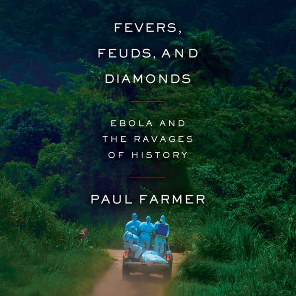 Fevers, Feuds, and Diamonds: Ebola and the Ravages of History